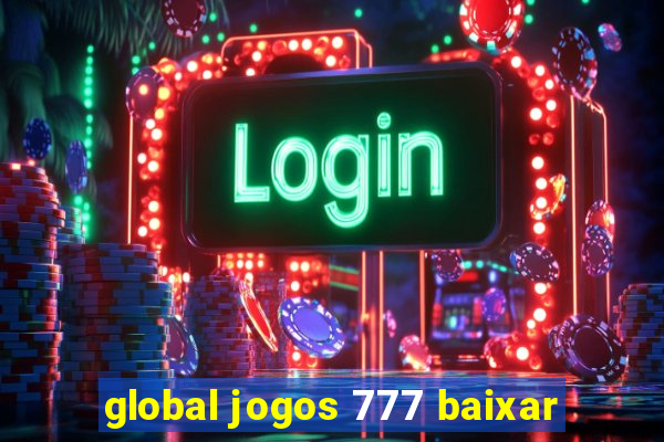 global jogos 777 baixar