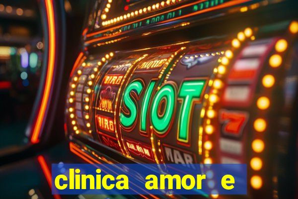 clinica amor e saude cruzeiro