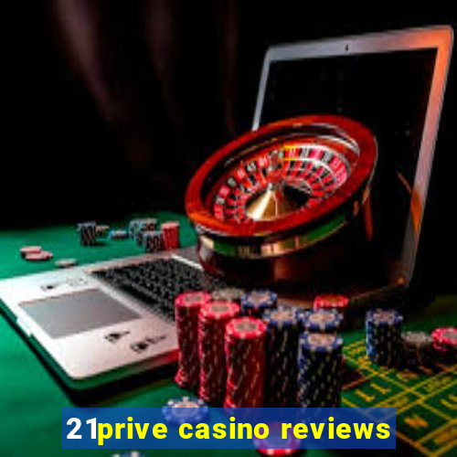 21prive casino reviews