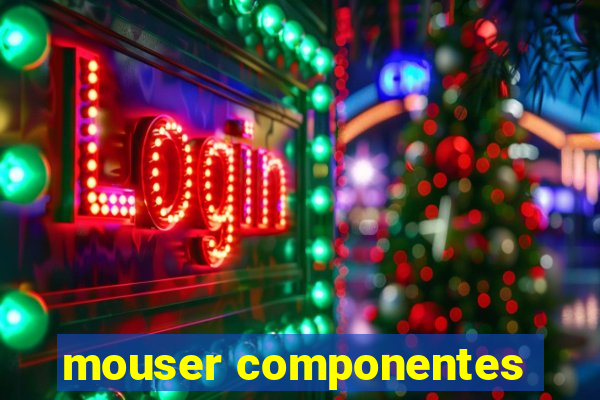 mouser componentes