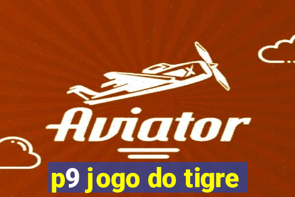 p9 jogo do tigre