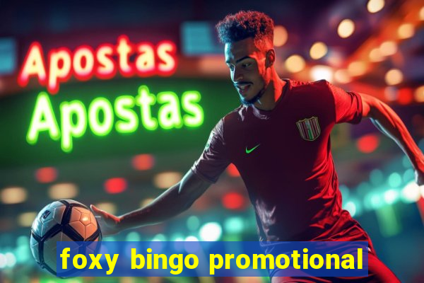 foxy bingo promotional