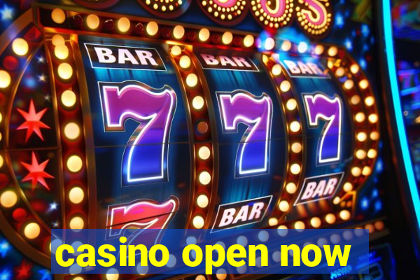 casino open now