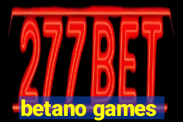 betano games