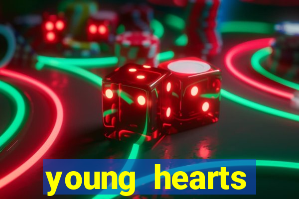 young hearts assistir 2024