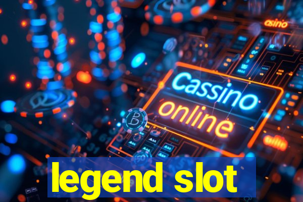 legend slot