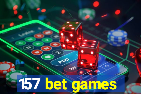 157 bet games