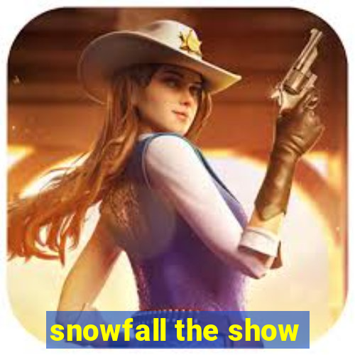 snowfall the show