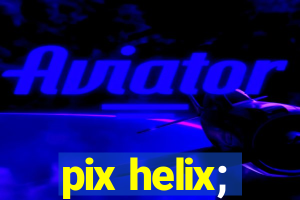 pix helix;