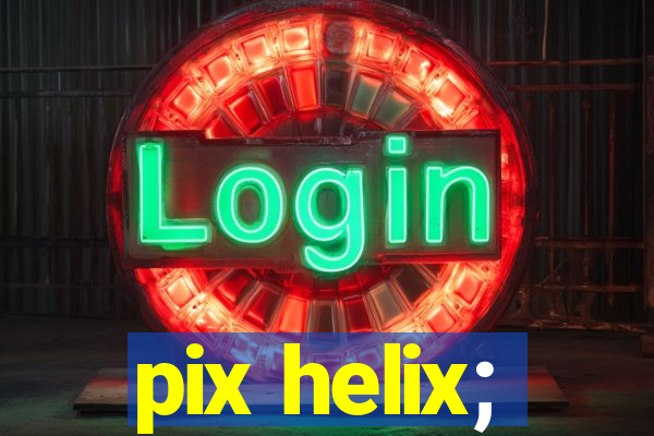 pix helix;