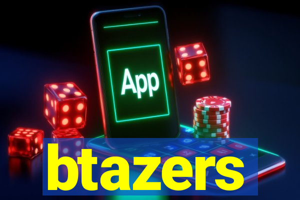 btazers