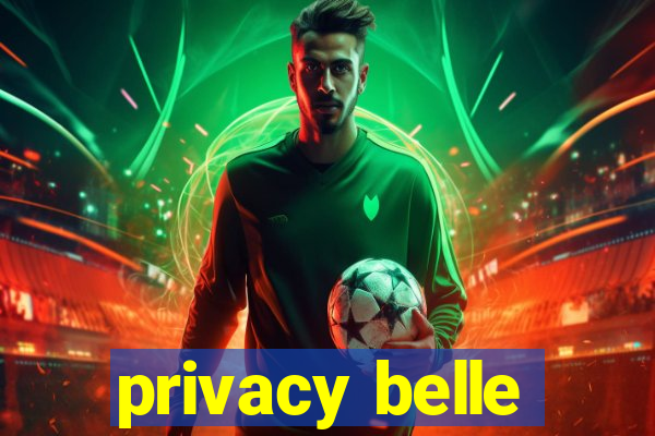 privacy belle