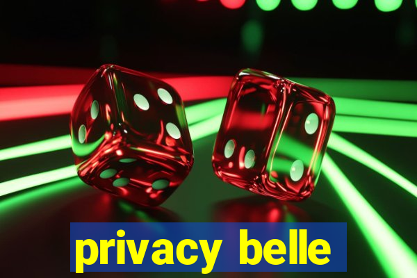 privacy belle