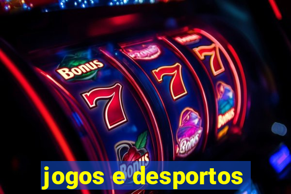 jogos e desportos