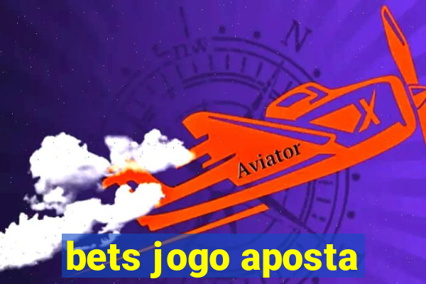 bets jogo aposta