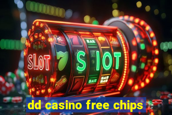 dd casino free chips