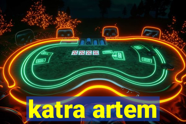 katra artem