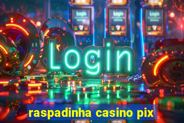 raspadinha casino pix