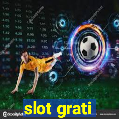 slot grati