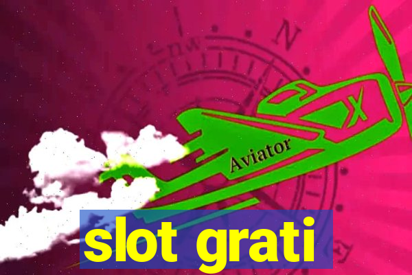 slot grati