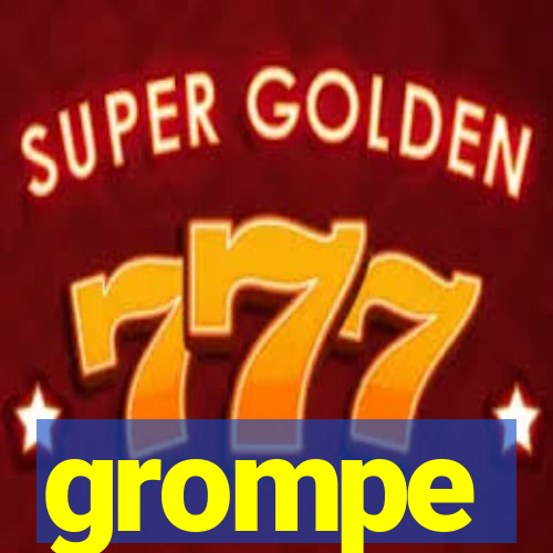 grompe