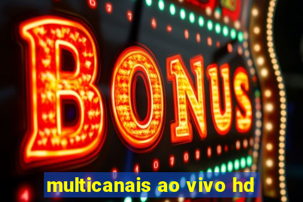 multicanais ao vivo hd