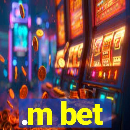 .m bet