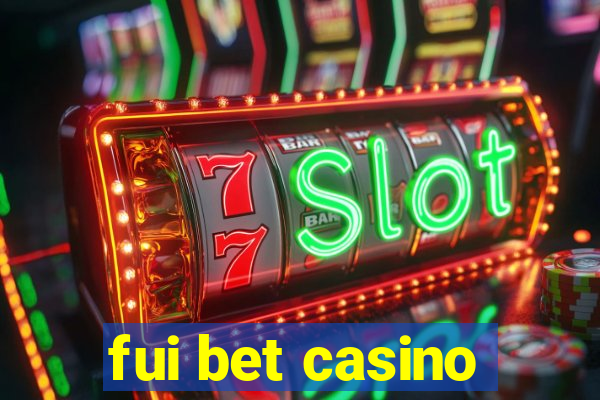 fui bet casino