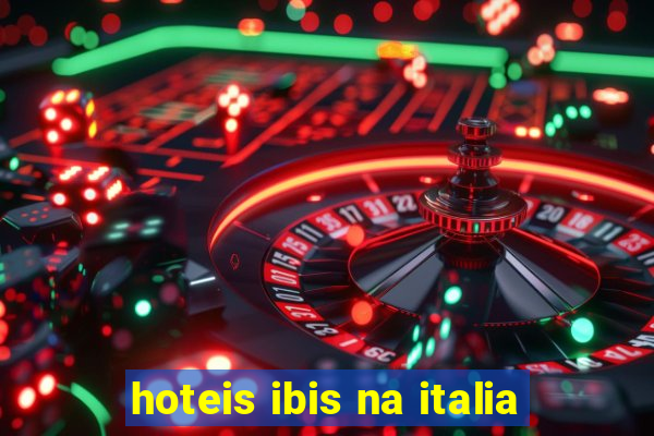 hoteis ibis na italia