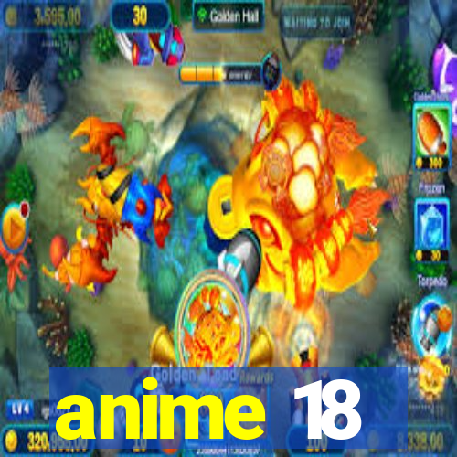 anime 18