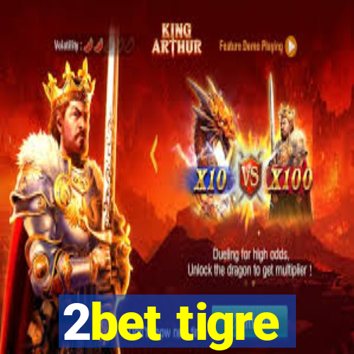 2bet tigre