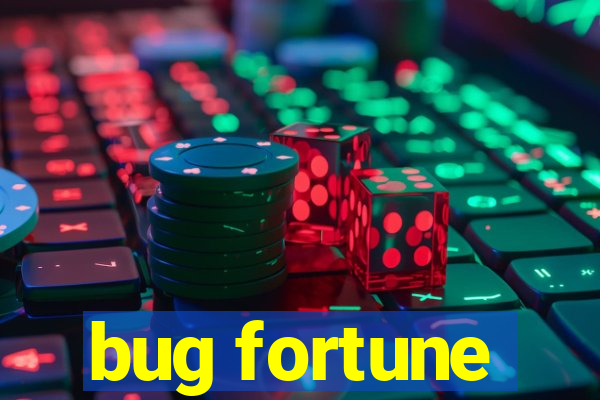 bug fortune