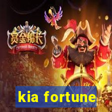 kia fortune