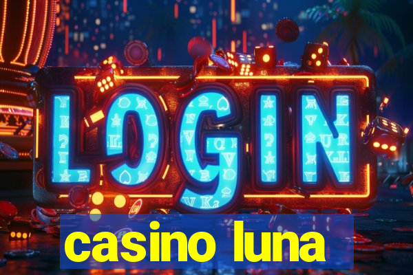 casino luna