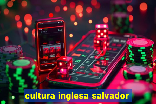 cultura inglesa salvador