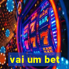 vai um bet