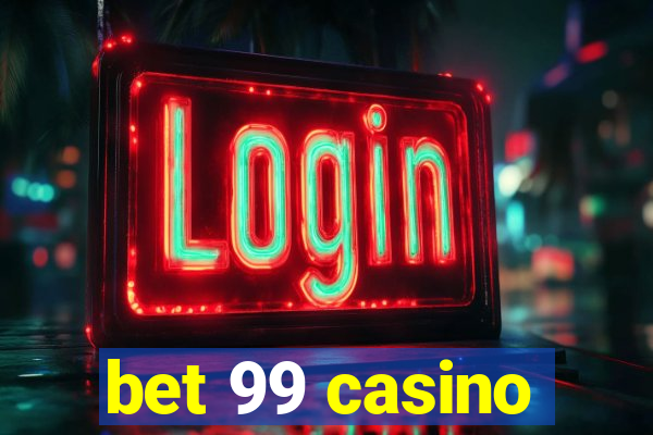 bet 99 casino