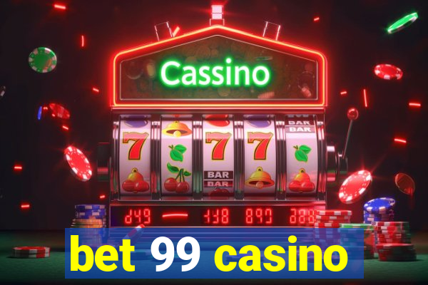 bet 99 casino