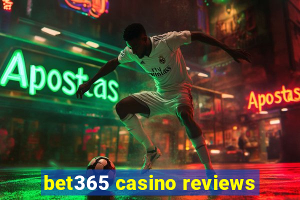 bet365 casino reviews