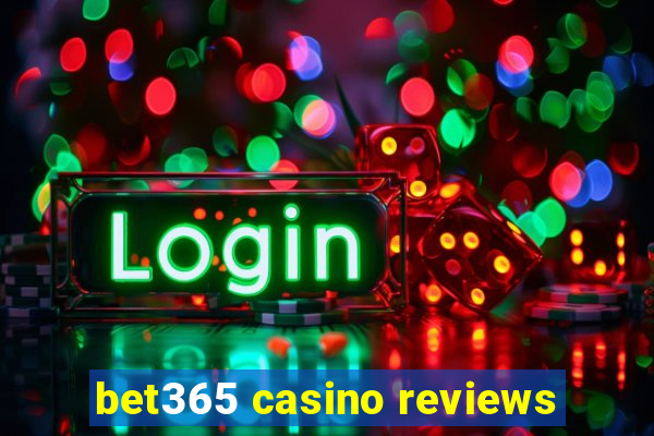 bet365 casino reviews