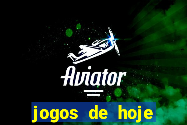 jogos de hoje aposta esportiva