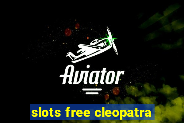 slots free cleopatra