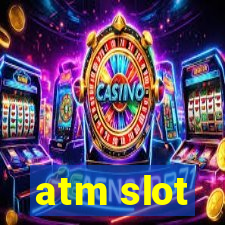 atm slot