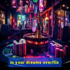 in your dreams overflix