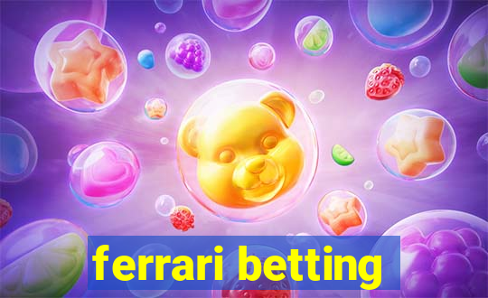 ferrari betting