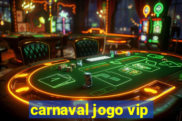 carnaval jogo vip