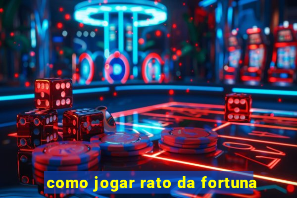 como jogar rato da fortuna