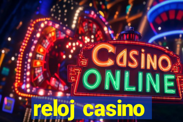 reloj casino