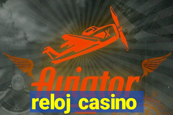 reloj casino