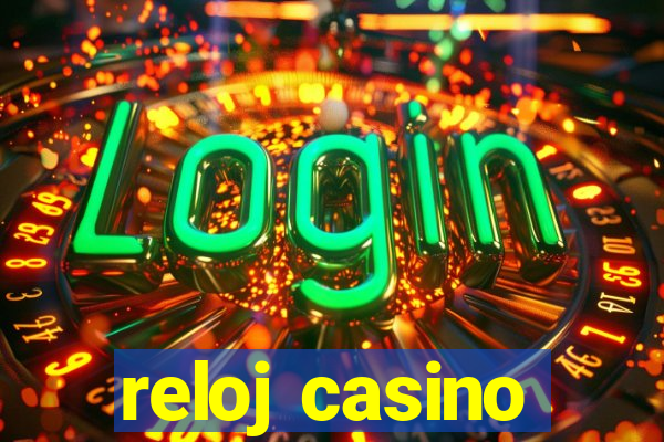 reloj casino